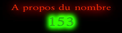 A propos du nombre 153