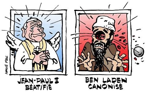 Jean Paul II béatifié et Ben Laden canonisé...