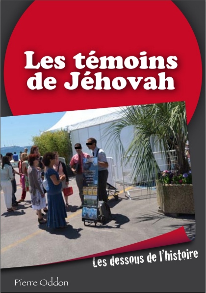 Témoins de Jéhovah: les dessous de l'Histoire