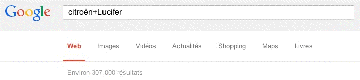 En tapant la suite "citroën+Lucifer" sur Google, on obtient environ 307 000 résultats