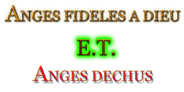 ANGES FIDELES A DIEU  E.T.  ANGES DECHUS