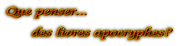Que penser des apocryphes