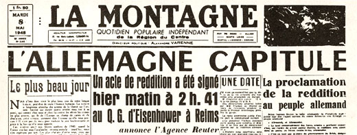 La Montagne, 8 mai 1945 Journal imprimé à Clermont-Ferrand, sabordé en août 1943 et reparu le 15 septembre 1944