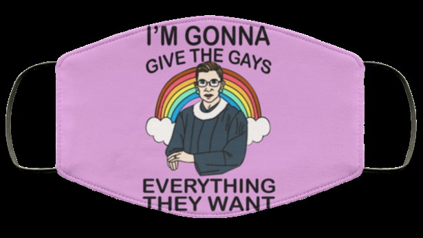Je donnerai aux gays tout ce qu'ils désirenet  Masque à l'éffigie sz Ruth Bader Ginsburg
