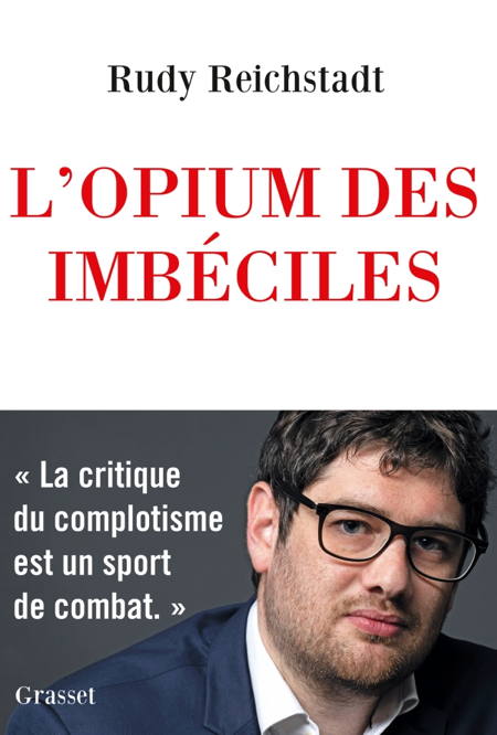 - L'opium des imbéciles - Rudy Reichstadt -