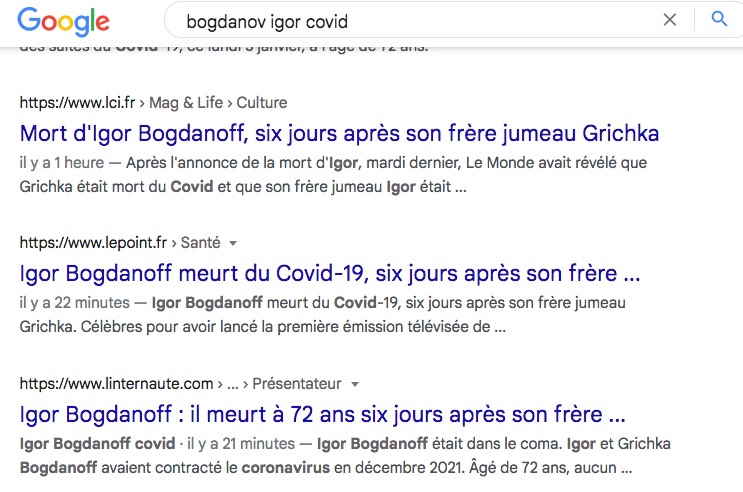 La requête Google "bogdanov Igor covid" délivrait 4 560 000 résultats (0,39 secondes) 

une heure après l'alerte info. 

