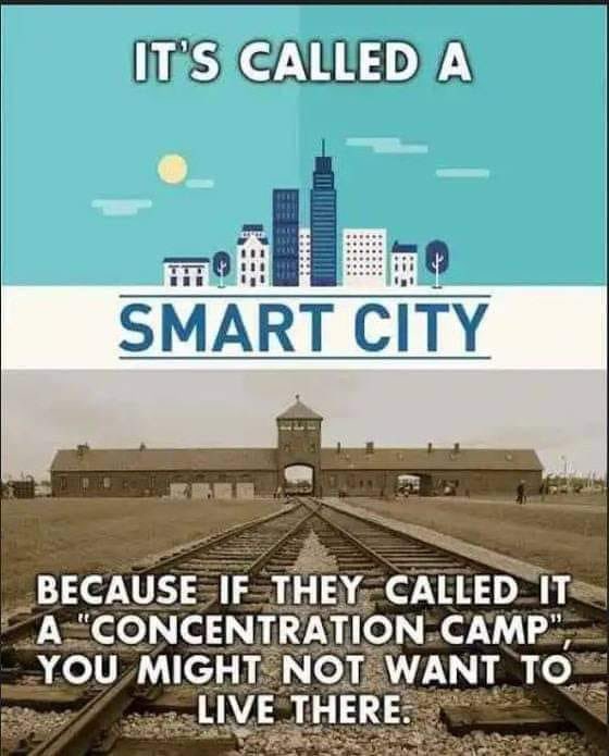 C'est appelé une "Cité intelligente" 

parce que s'ils l'avaient appelée "Camp de concentration", 

vous pourriez ne pas avoir envie d'y vivre!

