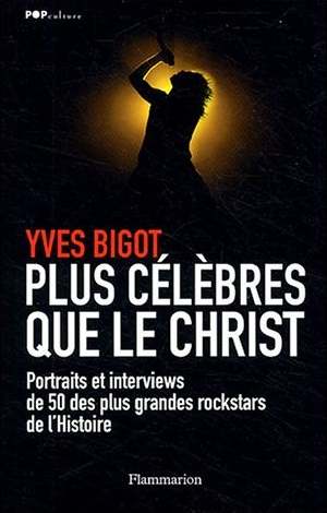 Plus célèbres que le Christ - Vol 1 